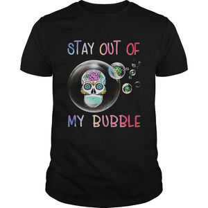 Roses Skull Stay Out Of My Bubble Shirt